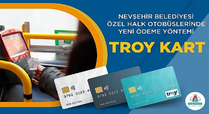 Nevşehir Belediyesi Özel Halk Otobüslerinde “Troy Kart” Dönemi