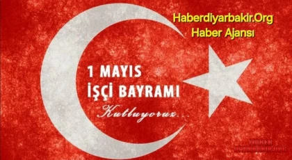 1 Mayıs "Emeğe Saygı, Geleceğe Umuttur"