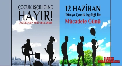 12 Haziran Dünya Çocuk İşçiliğiyle Mücadele Günü